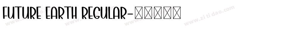 Future Earth Regular字体转换
